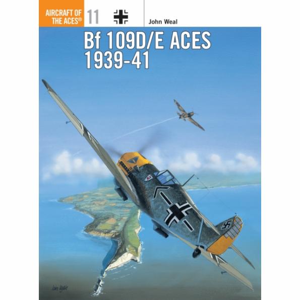 BKAA11 Aircraft of the Aces – Bf 109D/E Aces 1939–41 by John Weal