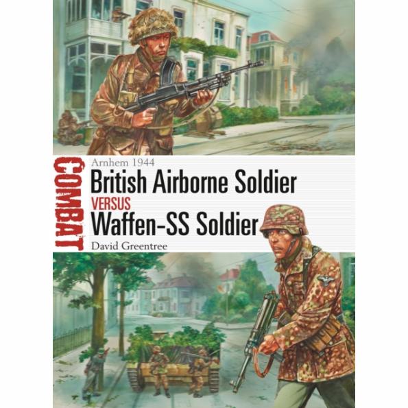 BKCO42 Combat – British Airborne Soldier vs Waffen-SS Soldier: Arnhem 1944 by David Greentree