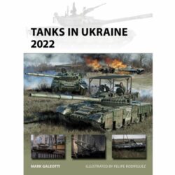 BKNV341 New Vanguard – Tanks in Ukraine 2022 by Mark Galeotti