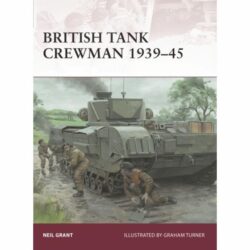 BKW183 Warrior – British Tank Crewman 1939-45 by Neil Grant
