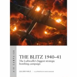 BKAC38 Air Campaign – The Blitz 1940-41 by Julian Hale