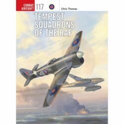 BKCA117 Combat Aircraft – Tempest Squadrons of the RAF by Chris Thomas