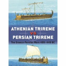 BKD122 Duel – Athenian Trireme vs Persian Trireme The Graeco-Persian Wars 499-449BC by Nic Fields